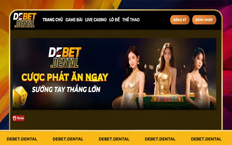 Đăng Ký Debet | Trải Nghiệm Không Gian Cá Cược Bất Tận
